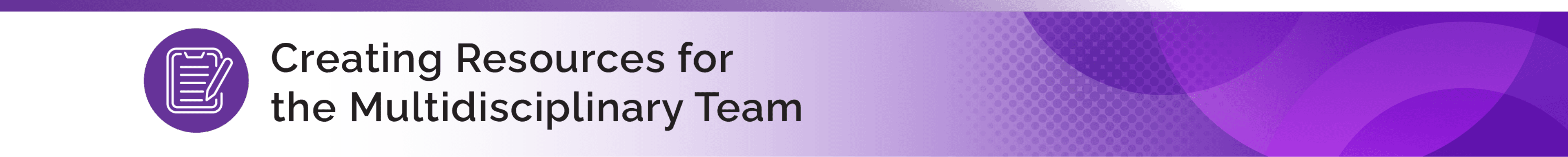 Creating Resources for the Multidisciplinary Team header